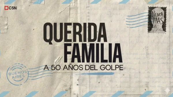 El documental Querida Familia de C5N ilustra los relatos de la dictadura a través de cartas y correspondencia.
